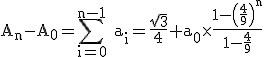 3$\rm A_{n}-A_{0}=\Bigsum_{i=0}^{n-1} a_{i}=\frac{\sqrt{3}}{4}+a_{0}\times \frac{1-\(\frac{4}{9}\)^{n}}{1-\frac{4}{9}}